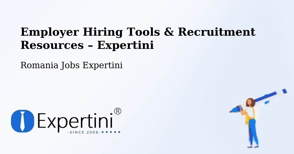 Employer Hiring Tools & Recruitment Resources – Păcureţi - Păcureţi, Romania Jobs Expertini