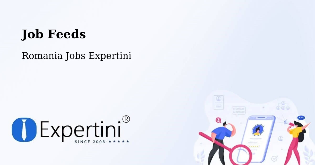 Job Listings Feed – Păcureţi - Romania Jobs Expertini