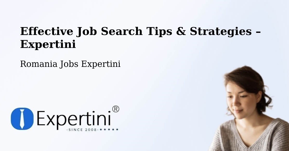 Job Search Tips & Strategies for Job Seekers – Păcureţi - Păcureţi, Romania Jobs Expertini